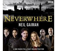 Neverwhere – Dramatisation radiophonique BBC – Distribution complète