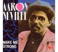 Neville Aaron - Make Me Strong [Import]