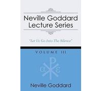 Neville Goddard Lecture Series, Volume Iii