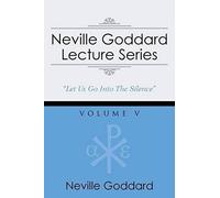 Neville Goddard Lecture Series, Volume V