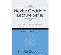 Neville Goddard Lecture Series, Volume XII: (A Gnostic Audio Selection, Includes Free Access to Streaming Audio Book)