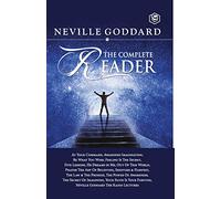 Neville Goddard: The Complete Reader