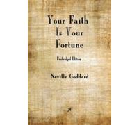 Neville Goddard – Your Faith is Your Fortune – Poche