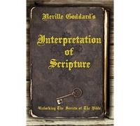 Neville Goddard's Interpretation Of Scripture