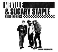 Neville & Sugary Staple - Rude Rebels [Cd]