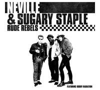 Neville & Sugary Staple Rude Rebels (Vinyl) 12" Album
