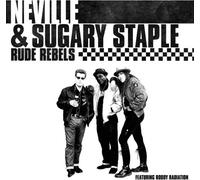 Neville & Sugary Staple Rude Rebels (Vinyl) 12" Album
