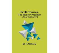 Neville Trueman, The Pioneer Preacher