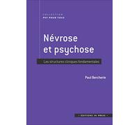 Névrose et psychose: les structures cliniques fondamentales