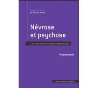 Névrose et psychose Les structures cliniques fondamentales - Paul Bercherie - In Press Eds - broché - Essai