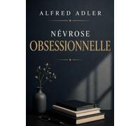 Névrose obsessionnelle: Une approche téléologique des comportements compulsifs