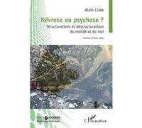 Névrose ou psychose ?: Structurations et déstructurations du monde et du moi