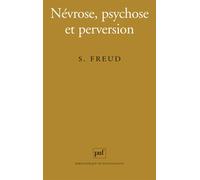Névrose, psychose et perversion - Sigmund Freud - Puf - broché - Etude