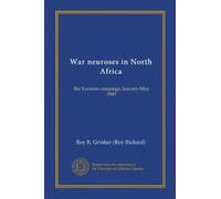 Névroses de guerre en Afrique du Nord (Vol-1) : la campagne tunisienne, janvier-mai 1943