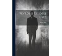 Névroses Et Idées Fixes