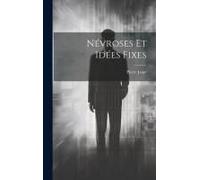 Névroses Et Idées Fixes