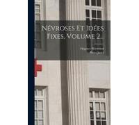 Névroses Et Idées Fixes, Volume 2...