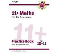 New 11+ GL Maths Practice Book & Assessment Tests - Ages 10-11 (with Online Edition) (CGP 11+ GL) - [Version Originale] Inconnu (Auteur)