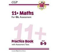 New 11+ GL Maths Practice Book & Assessment Tests - Ages 8-9 (with Online Edition) (CGP 11+ GL) - [Version Originale] Inconnu (Auteur)