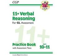 New 11+ GL Verbal Reasoning Practice Book & Assessment Tests - Ages 10-11 (with Online Edition) (CGP 11+ GL) - [Version Originale] Inconnu (Auteur)