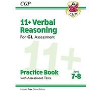 New 11+ GL Verbal Reasoning Practice Book & Assessment Tests - Ages 7-8 (with Online Edition) (CGP 11+ GL) - [Version Originale] Inconnu (Auteur)