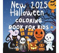 New 2025 Halloween Coloring Book For Kids: Featuring a Ghoulishly Fun Collection of Pumpkins, Ghosts, Witches, Bats, Skulls, Haunted Houses, and Skeletons