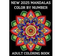 New 2025 Mandalas Color By Number Adult Coloring Book: New 2025 Mandala Easy Designs Color By Number Adult Coloring Book Large Print Mandalas Color by Number with Perfect Gift Book For Women.