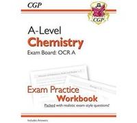 A-Level Chemistry: OCR A Year 1 & 2 Exam Practice Workbook - includes Answers