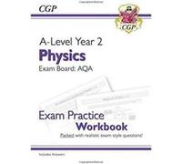 New A-Level Physics for 2018: AQA Year 2 Exam Practice Workbook - includes Answers (CGP A-Level Physics) - [Version Originale] Inconnu (Auteur)