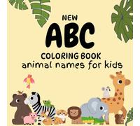 New ABC Animal Coloring Book: Educational Coloring pages with animal names and alphabet that you can write and color in for children 3-5