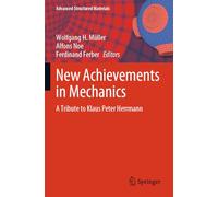 New Achievements in Mechanics: A Tribute to Klaus Peter Herrmann