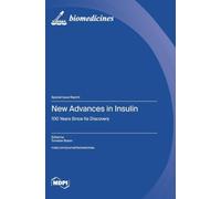 New Advances in Insulin: 100 Years Since Its Discovery