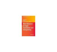 New Advances In Legal Translation And Interpreting