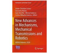 New Advances In Mechanisms, Mechanical Transmissions And Robotics