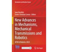 New Advances in Mechanisms, Mechanical Transmissions and Robotics: MTM & Robotics 2024