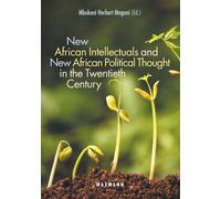 New African Intellectuals And New African Political Thought In The Twentieth Century