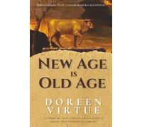 New Age is Old Age: Bible Stories that Unmask Modern Deception