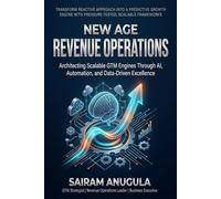 NEW AGE REVENUE OPERATIONS: Architecting Scalable GTM Engines Through AI, Automation, and Data-Driven Excellence
