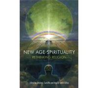 New Age Spirituality: Rethinking Religion (Paperback) Steven J Sutcliffe, Ingvild Saelid Gilhus (Auteur)