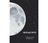New Age Witch: A Dreamer’s Journal for Night Visions