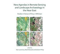 New Agendas In Remote Sensing And Landscape Archaeology In The Near East