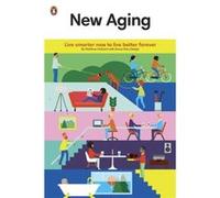 New Aging: Live Smarter Now To Live Better Forever (Paperback) Matthias Hollwich, (Auteur)