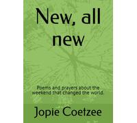 New, all new: Poems and prayers about the weekend that changed the world.