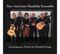 New American Mandolin Ensemble - Contemporary Works for Plucked Strings