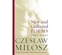 New and Collected Poems, 1931-2001 Czeslaw Milosz (Auteur)