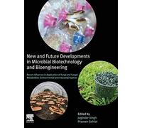 New And Future Developments In Microbial Biotechnology And Bioengineering: Recent Advances In Application Of Fungi And Fungal Metabolites: Environment