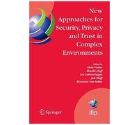 New Approaches For Security, Privacy And Trust In Complex Environments