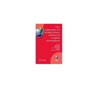 New Approaches For Security, Privacy And Trust In Complex Environments