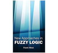 New Approaches In Fuzzy Logic