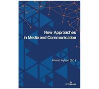 New Approaches In Media And Communication